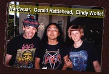 Nardwuar, Gerald Rattlehead, Cindy Wolfe!